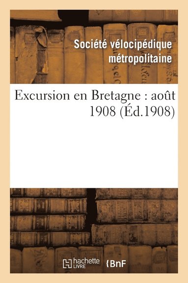 bokomslag Excursion En Bretagne: Aout 1908