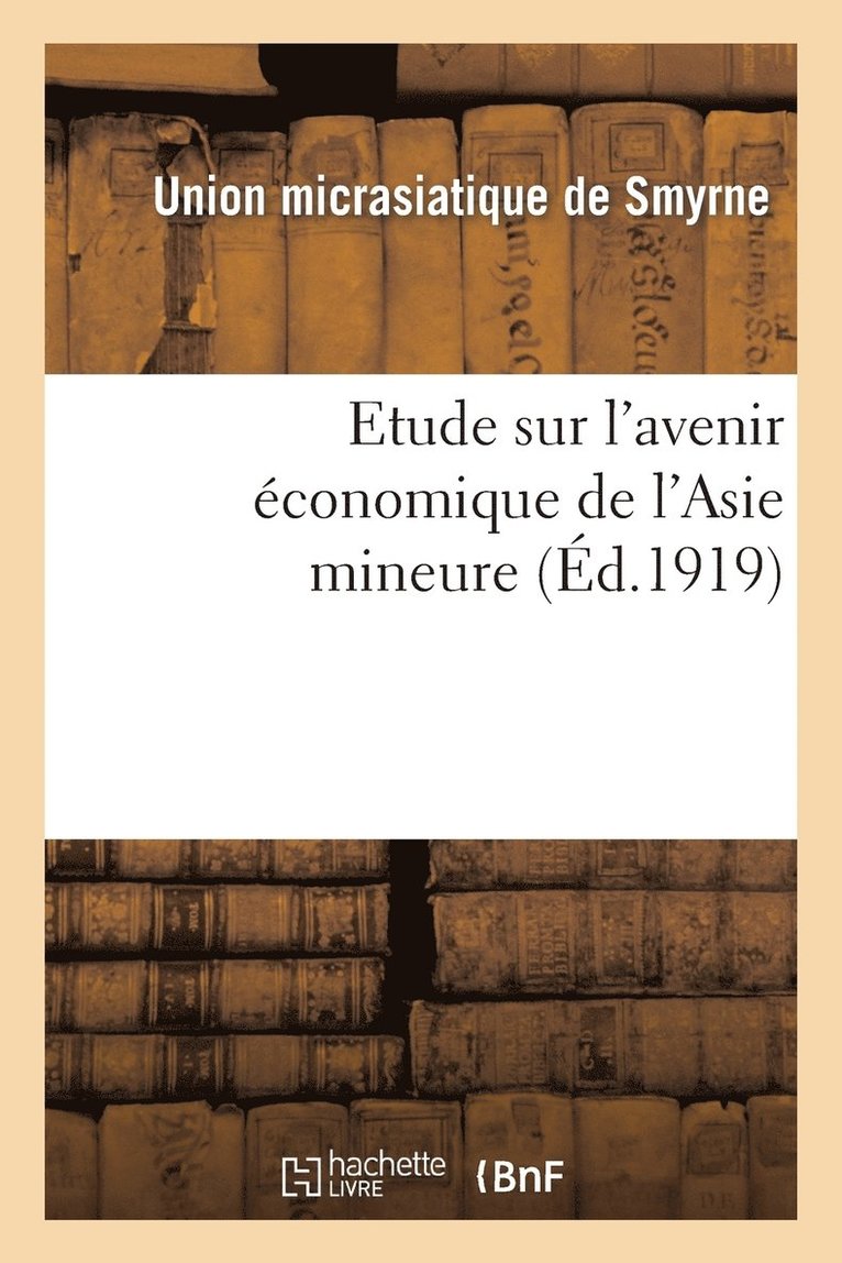 Etude Sur l'Avenir Economique de l'Asie Mineure 1