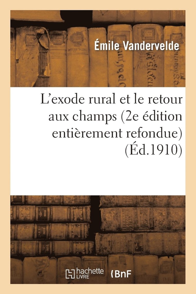 Émile Vandervelde, VANDERVELDE-E - L'Exode Rural Et Le Retour Aux Champs (2e Édition Entièrement Refondue), Häftad