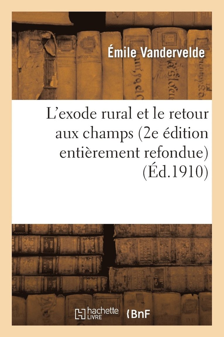 L'Exode Rural Et Le Retour Aux Champs (2e dition Entirement Refondue) 1