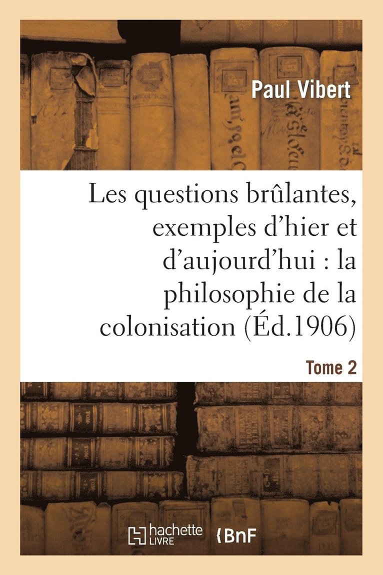 Paul Vibert, VIBERT-P - Les Questions Brûlantes, Exemples d'Hier Et d'Aujourd'hui. Tome 2, Häftad