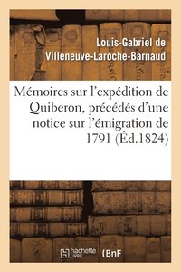 bokomslag Memoires Sur l'Expedition de Quiberon, Precedes d'Une Notice Sur l'Emigration de 1791