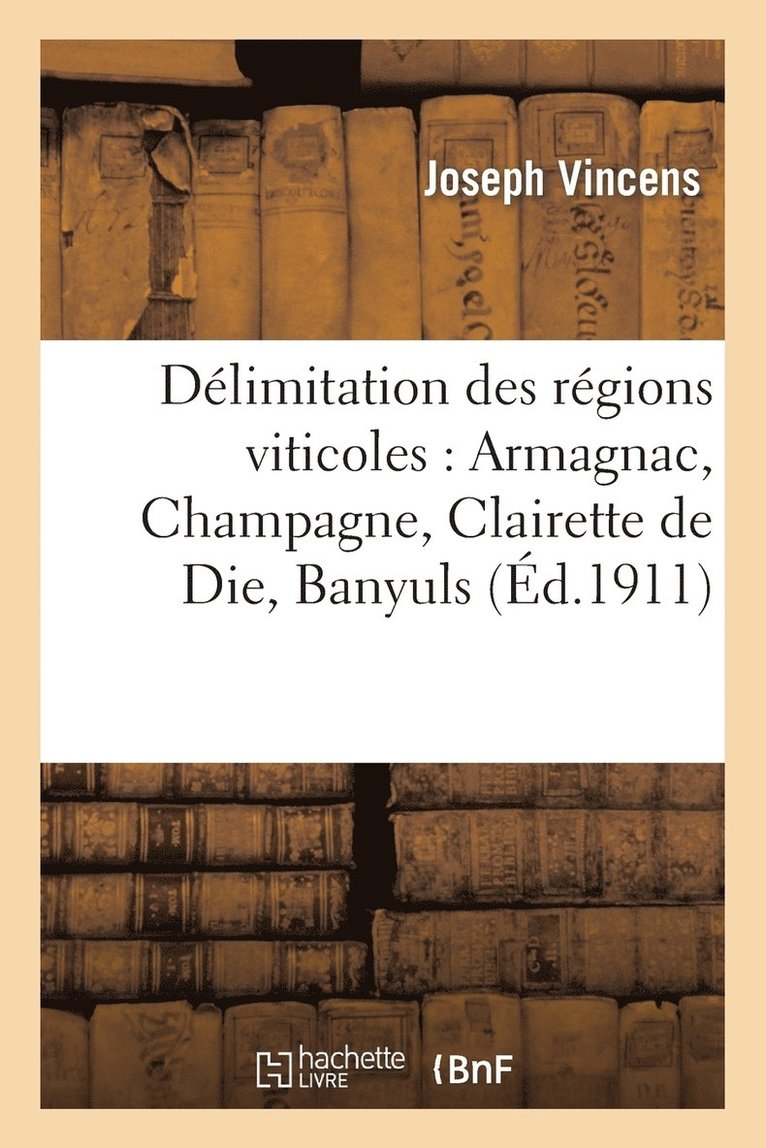 Delimitation Des Regions Viticoles: Armagnac, Champagne, Clairette de Die, Banyuls 1
