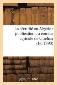 bokomslag La Securite En Algerie: Publication Du Comice Agricole de Guelma