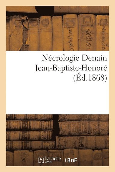 bokomslag Necrologie. Denain Jean-Baptiste-Honore