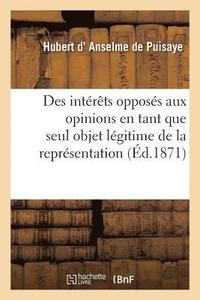 bokomslag Des Interets Opposes Aux Opinions En Tant Que Seul Objet Legitime de la Representation Nationale
