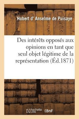 bokomslag Des Intérêts Opposés Aux Opinions En Tant Que Seul Objet Légitime de la Représentation Nationale