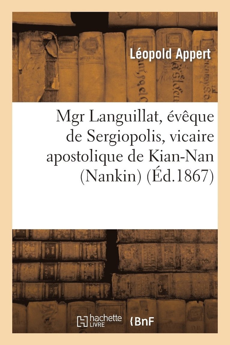 Mgr Languillat, Évêque de Sergiopolis, Vicaire Apostolique de Kian-Nan (Nankin), Chanoine