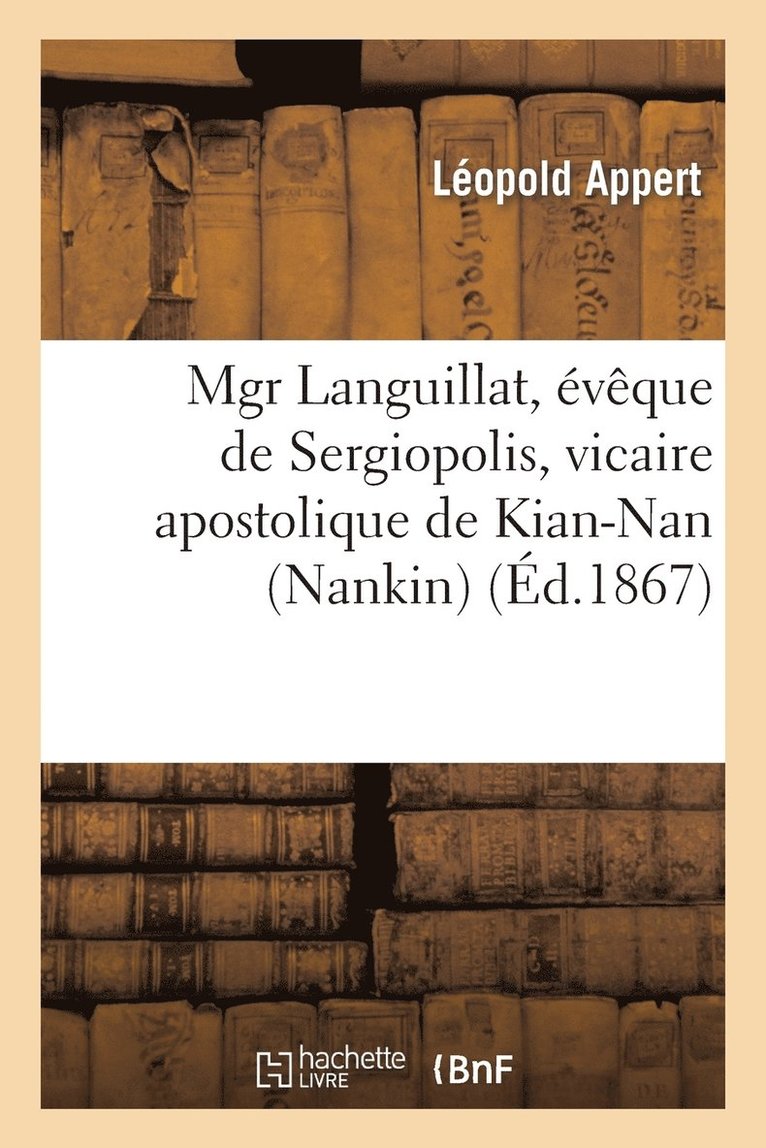 Mgr Languillat, Eveque de Sergiopolis, Vicaire Apostolique de Kian-Nan (Nankin), Chanoine 1