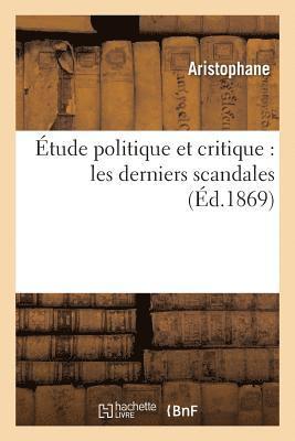 tude Politique Et Critique: Les Derniers Scandales 1