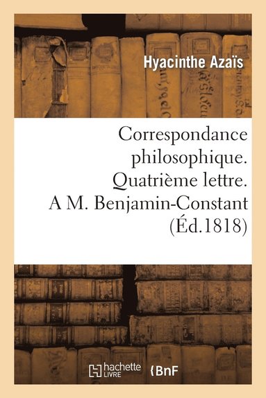 bokomslag Correspondance Philosophique. Quatrime Lettre. a M. Benjamin-Constant