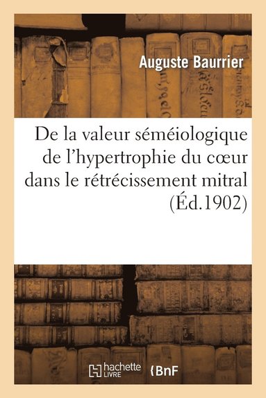 bokomslag de la Valeur Semeiologique de l'Hypertrophie Du Coeur Dans Le Retrecissement Mitral