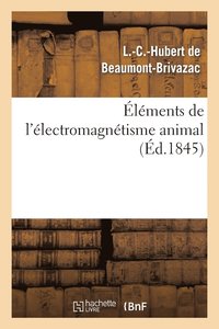 bokomslag Elements de l'Electro-Magnetisme Animal