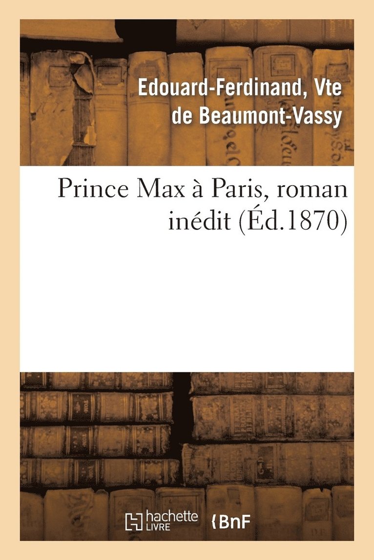 Prince Max A Paris, Roman Inedit 1