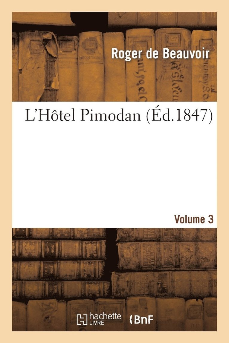 L'Htel Pimodan (Par Roger de Beauvoir). Volume 3 1