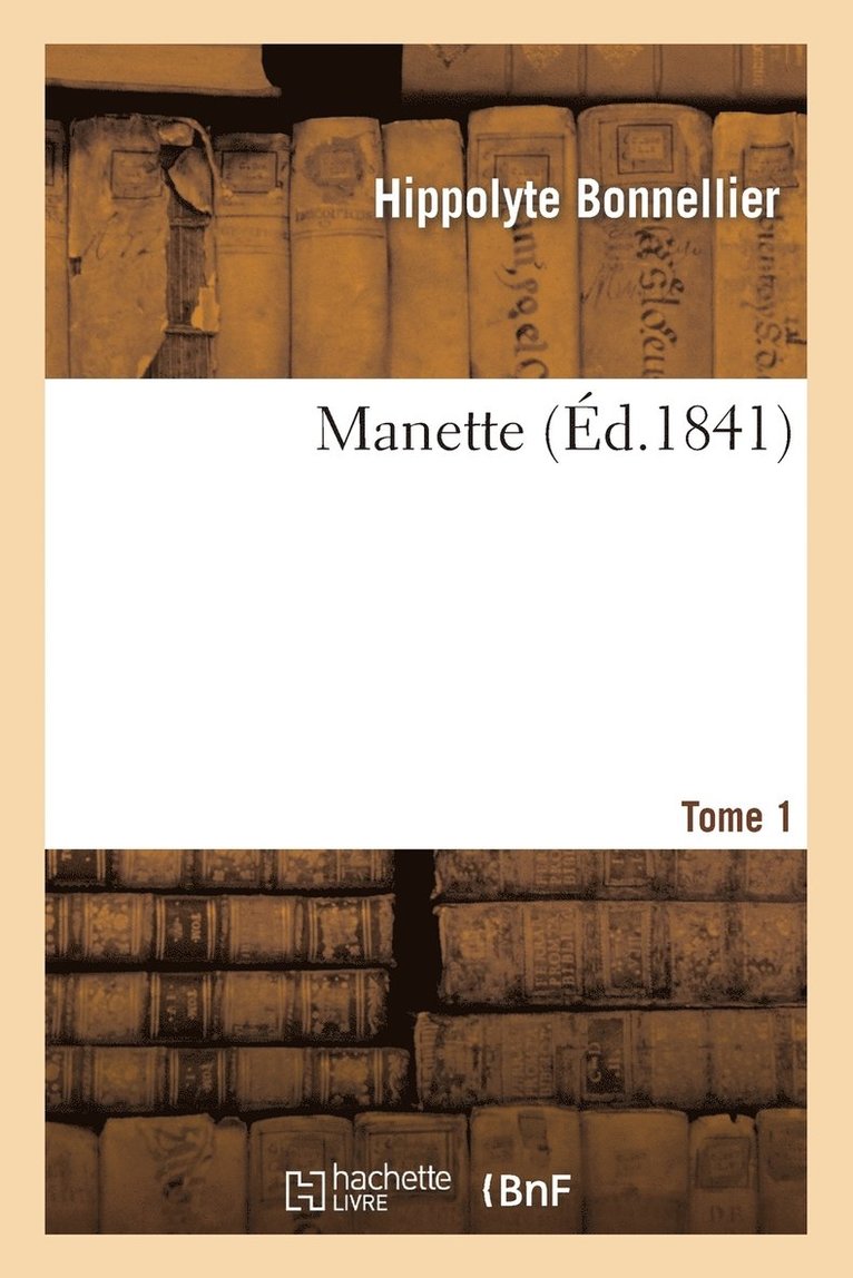 Manette. Tome 1 1