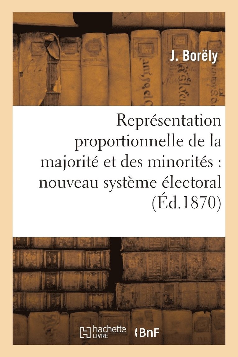 Representation Proportionnelle de la Majorite Et Des Minorites: Nouveau Systeme Electoral 1