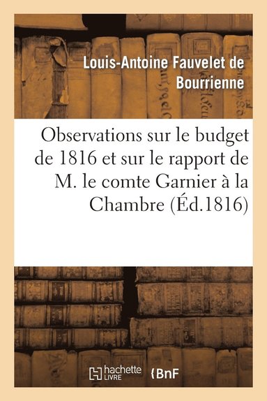 bokomslag Observations Sur Le Budget de 1816 Et Sur Le Rapport de M. Le Comte Garnier  La Chambre Des Pairs