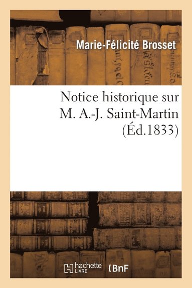 bokomslag Notice Historique Sur M. A.-J. Saint-Martin