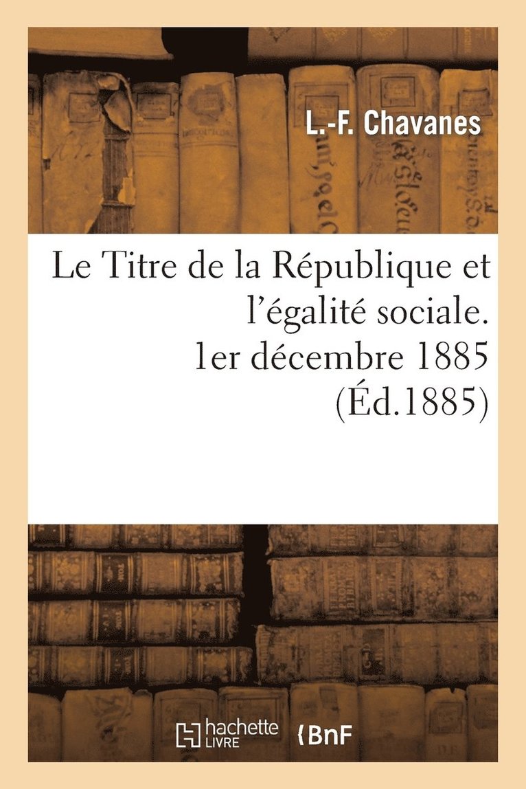 Le Titre de la Republique Et l'Egalite Sociale, 1er Decembre 1885 1