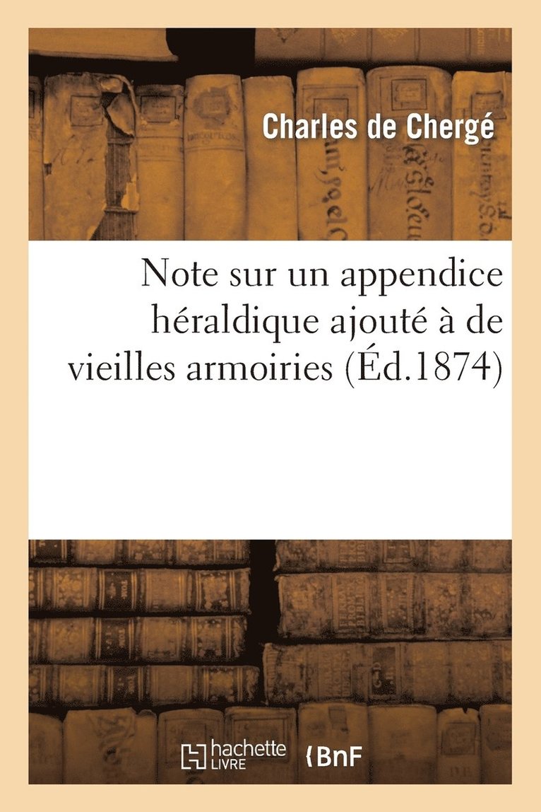 Note Sur Un Appendice Hraldique Ajout  de Vieilles Armoiries 1