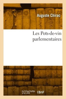 Les Pots-De-Vin Parlementaires 1