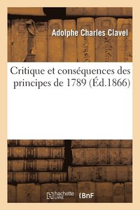 bokomslag Critique Et Consquences Des Principes de 1789