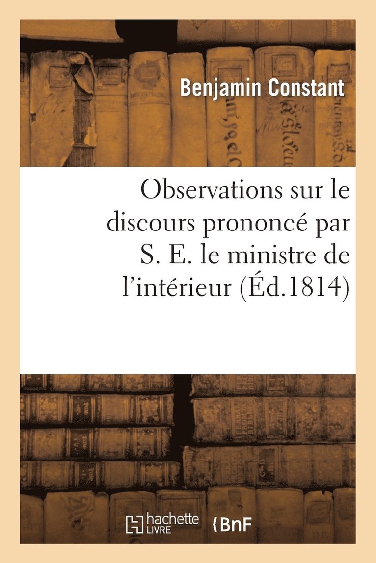 Observations Sur Le Discours Prononc Par S. E. Le Ministre de l'Intrieur, En Faveur Du Projet 1