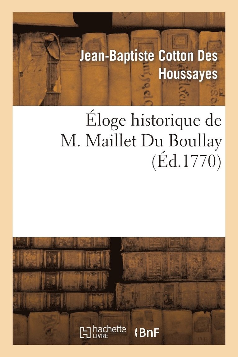 Éloge Historique de M. Maillet Du Boullay