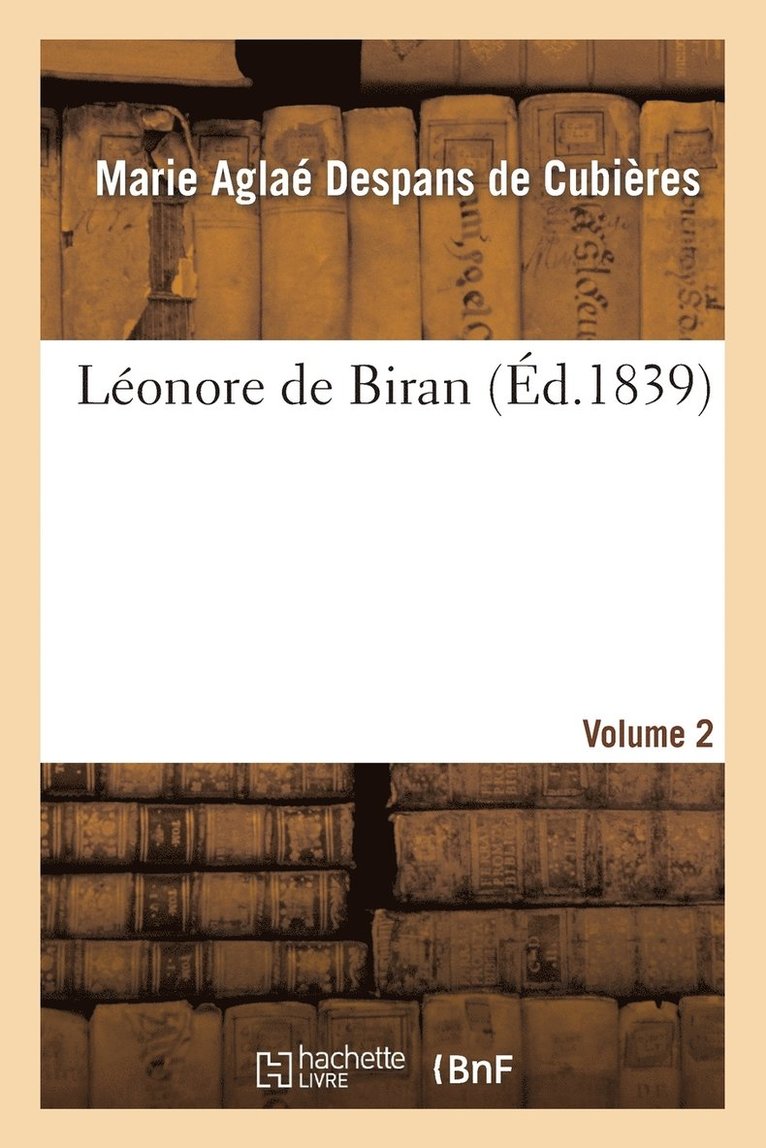 Lonore de Biran. Volume 2 1