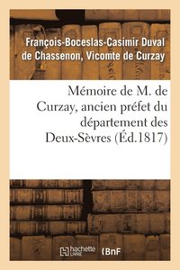 bokomslag Mémoire de M. de Curzay, Ancien Préfet Du Département Des Deux-Sèvres