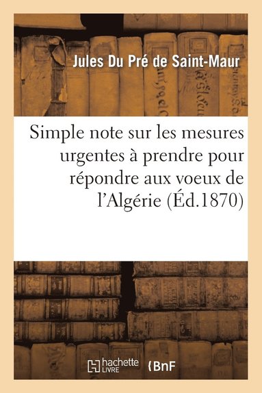 bokomslag Simple Note Sur Les Mesures Urgentes  Prendre Pour Rpondre Aux Voeux de l'Algrie