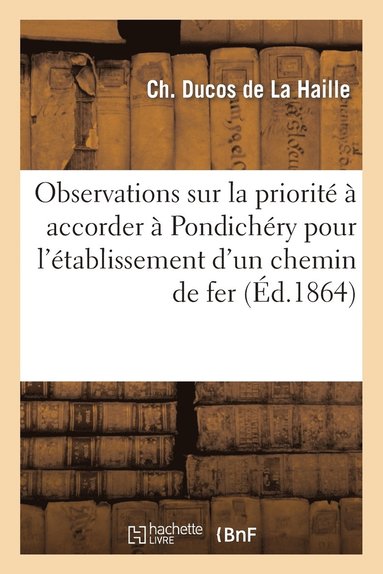 bokomslag Observations Sur La Priorite A Accorder A Pondichery Pour l'Etablissement d'Un Chemin de Fer