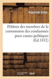 bokomslag Ptition Des Membres de la Commission Des Condamns Pour Causes Politiques, Adresse