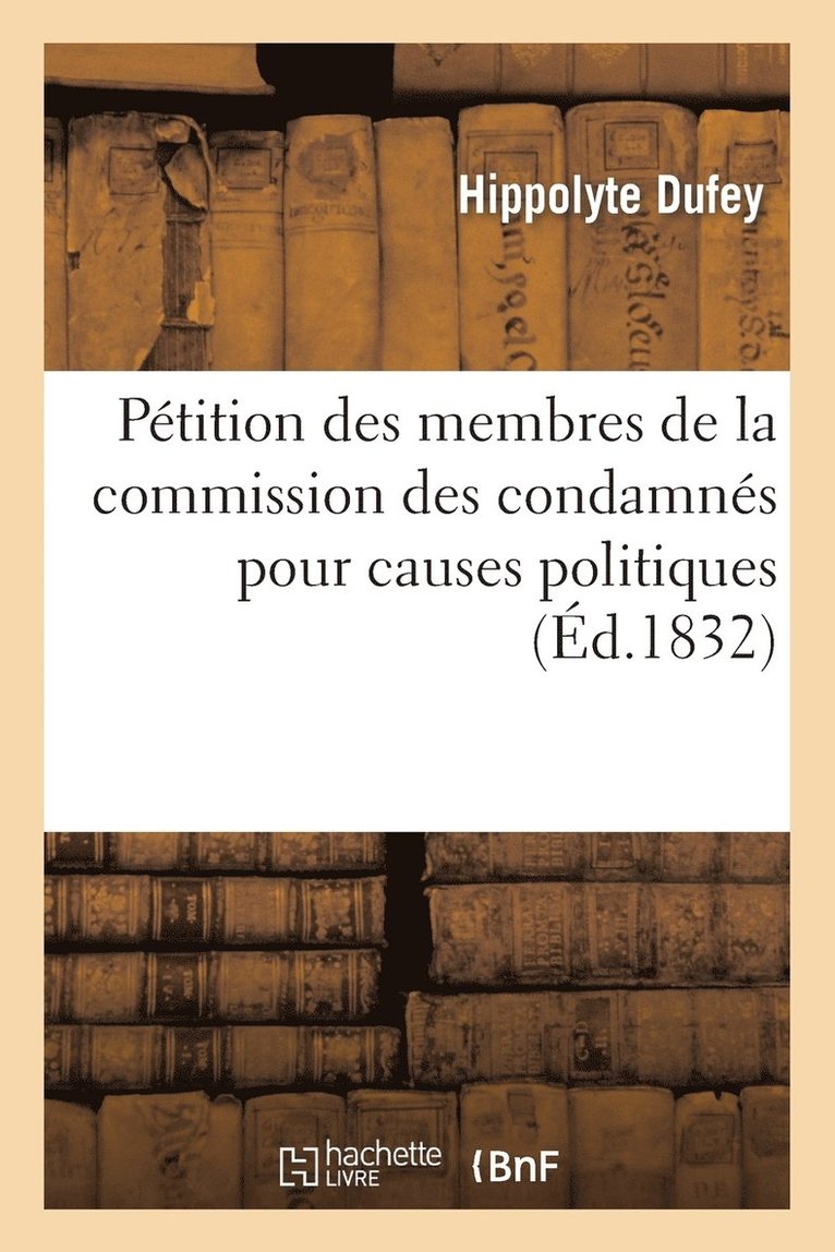 Pétition Des Membres de la Commission Des Condamnés Pour Causes Politiques, Adressée