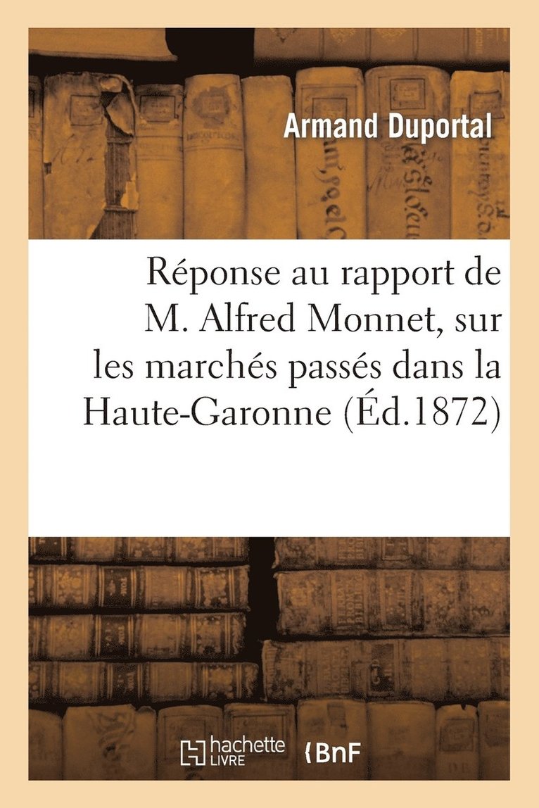 Rponse Au Rapport de M. Alfred Monnet, Sur Les Marchs Passs Dans La Haute-Garonne 1