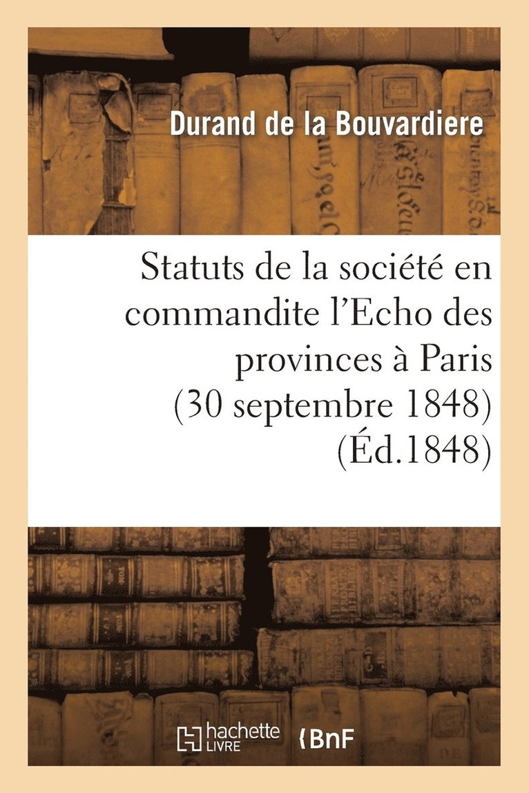 Statuts de la Societe En Commandite l'Echo Des Provinces A Paris (30 Septembre 1848) 1