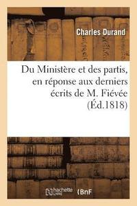 bokomslag Du Ministre Et Des Partis, En Rponse Aux Derniers crits de M. Five
