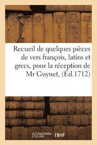 bokomslag Recueil de Quelques Pieces de Vers Francois, Latins Et Grecs, Pour La Reception de Monsieur