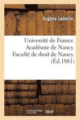 Universite de France. Academie de Nancy. Faculte de Droit de Nancy. 1