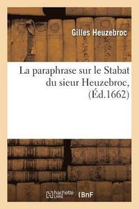 bokomslag La Paraphrase Sur Le Stabat Du Sieur Heuzebroc,