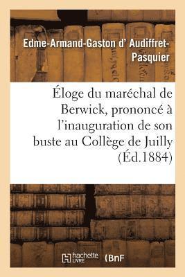 Edme-Armand-Gaston D' Audiffret-Pasquier, Edme-Armand-Gasto D' Audiffret-Pasquier, D AUDIFFRET-PASQUIER-E-A - Éloge Du Maréchal de Berwick, Prononcé À l'Inauguration de Son Buste Au Collège de Juilly,, Häftad