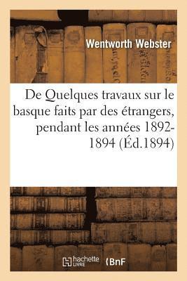de Quelques Travaux Sur Le Basque Faits Par Des Étrangers, Pendant Les Années 1892-1894