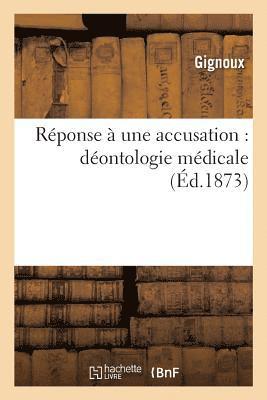 Reponse A Une Accusation: Deontologie Medicale 1