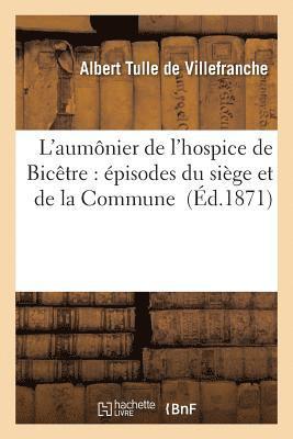 bokomslag L'Aumônier de l'Hospice de Bicêtre: Épisodes Du Siège Et de la Commune