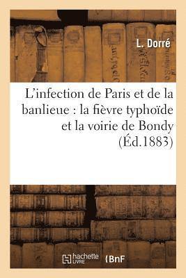 bokomslag L'Infection de Paris Et de la Banlieue: La Fièvre Typhoïde Et La Voirie de Bondy