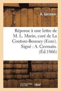 bokomslag Reponse A Une Lettre de M. L. Marin, Cure de la Couture-Boussey Eure. Signe A. Germain.