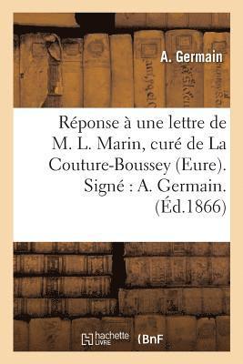 Réponse À Une Lettre de M. L. Marin, Curé de la Couture-Boussey Eure. Signé A. Germain.