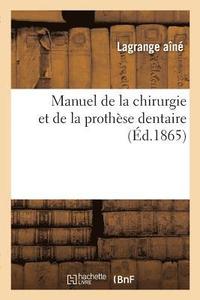 bokomslag Manuel de la Chirurgie Et de la Prothese Dentaire, Par Lagrange Aine,