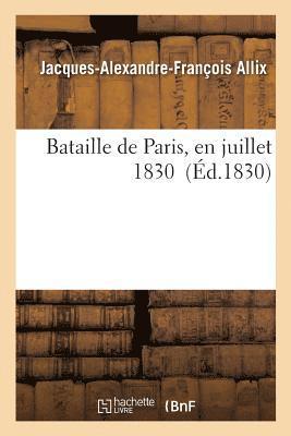 Bataille de Paris, En Juillet 1830 1